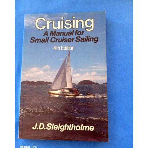 Cruising: A Manual for Small Cruiser Sailing