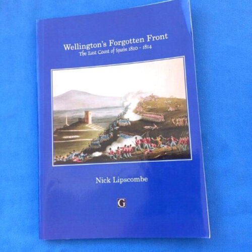 Wellington's Forgotten Front: The East Coast of Spain 1810-1814